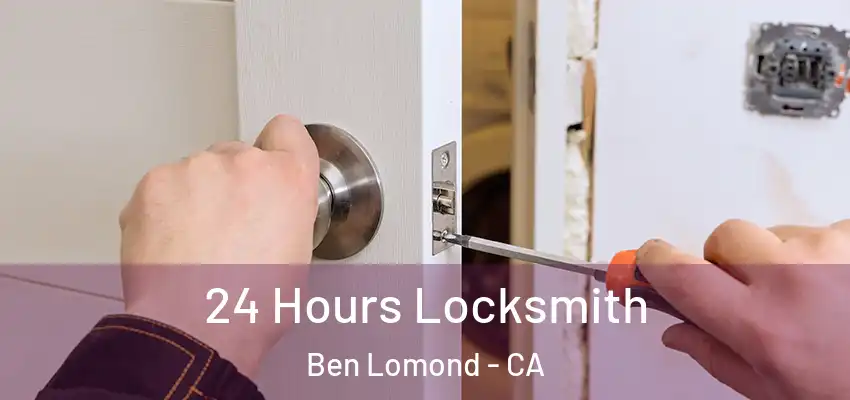  24 Hours Locksmith Ben Lomond - CA