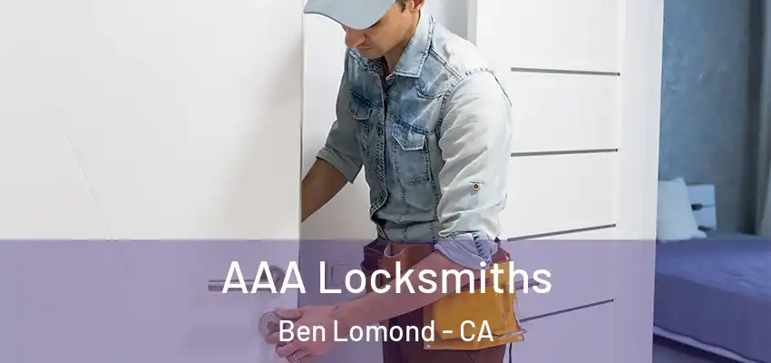 AAA Locksmiths Ben Lomond - CA