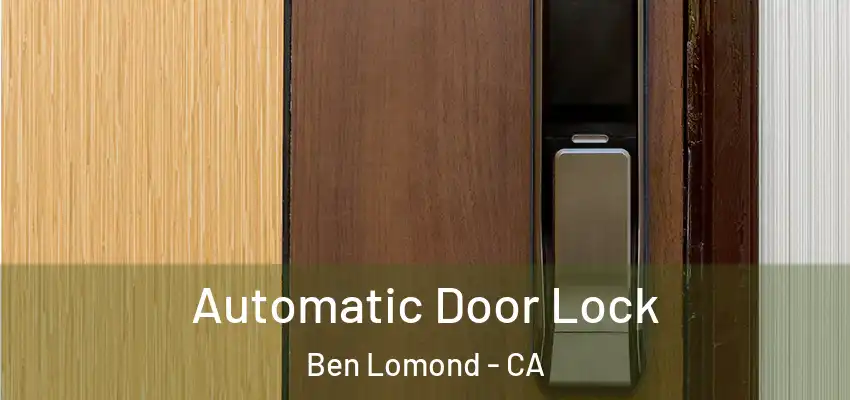  Automatic Door Lock Ben Lomond - CA