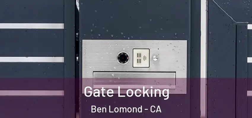 Gate Locking Ben Lomond - CA