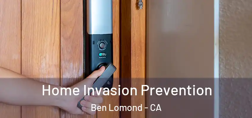  Home Invasion Prevention Ben Lomond - CA