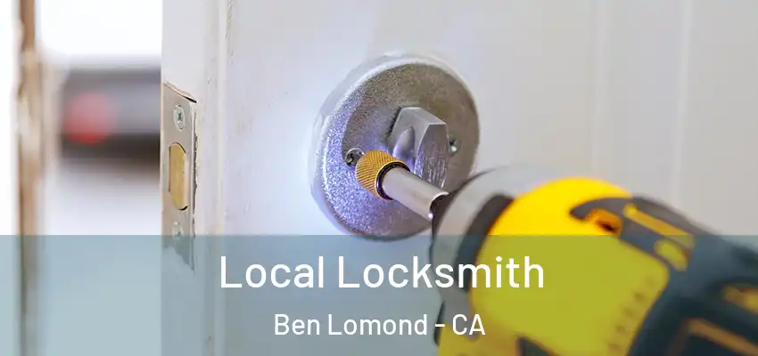 Local Locksmith Ben Lomond - CA