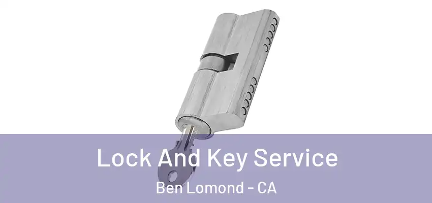  Lock And Key Service Ben Lomond - CA