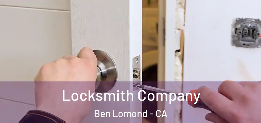 Locksmith Company Ben Lomond - CA