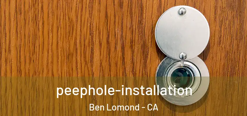 peephole-installation Ben Lomond - CA