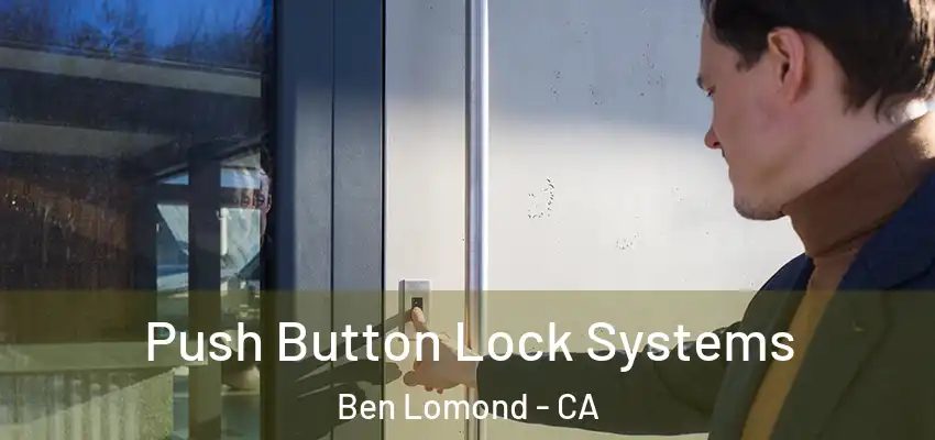 Push Button Lock Systems Ben Lomond - CA
