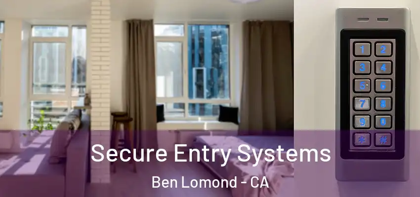 Secure Entry Systems Ben Lomond - CA